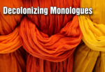 Decolonizing Monologues