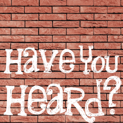 Have You Heard? by Krista Boehnert play script cover