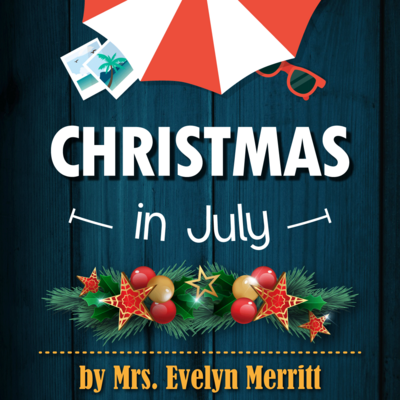 Christmas in July: Two Holiday One Act Plays by Mrs. Evelyn Merritt play script cover