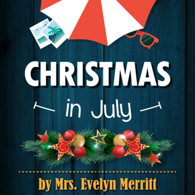 Christmas in July: Two Holiday One Act Plays by Mrs. Evelyn Merritt play script cover