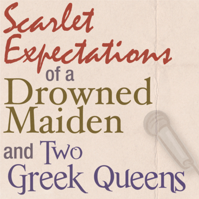 Scarlet Expectations of a Drowned Maiden and Two Greek Queens by Robert Wing play script cover