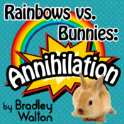 Rainbows vs. Bunnies: Annihilation Bradley Walton Play Script
