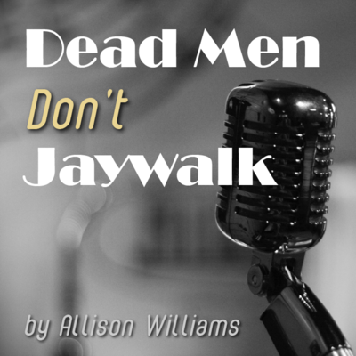 Dead Men Don't Do Radio Plays by Allison Williams play script cover