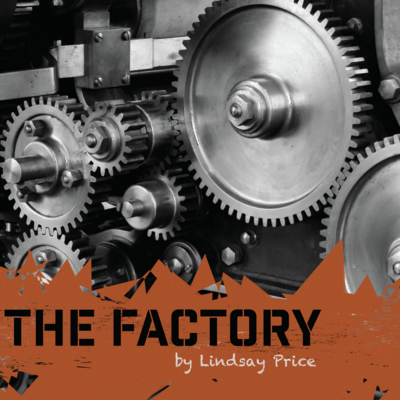 The Factory by Lindsay Price play script cover