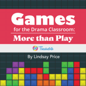 Games for the Drama Classroom: More Than Play Lindsay Price Play Script