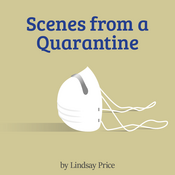 Scenes from a Quarantine Lindsay Price Play Script