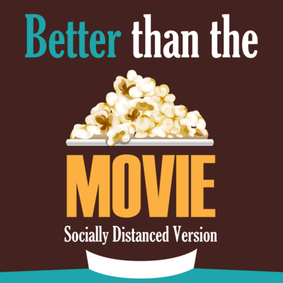 Better Than The Movie - Socially Distanced Version by Jeffrey Harr play script cover