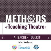 Methods of Teaching Theatre: A Teacher Toolkit Matthew Webster Play Script