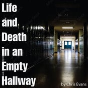 Life and Death in an Empty Hallway Christopher Evans Play Script