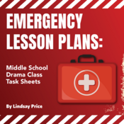 Emergency Lesson Plans: Middle School Drama Class Task Sheets Lindsay Price Play Script