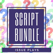 Script Bundle - Issue-Based plays  Play Script
