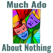Much Ado About Nothing cutting and notes by John Minigan from the original by Shakespeare Play Script