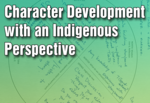 Character Development with an Indigenous Perspective