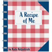 A Recipe of Me by Kate Kilpatrick Play Script