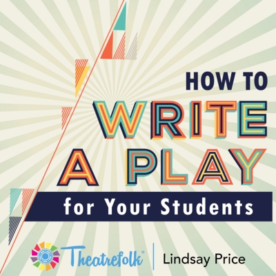 How to Write a Play for your Students