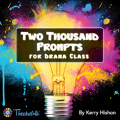 Two Thousand Prompts for Drama Class by Kerry Hishon Play Script