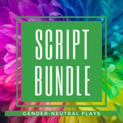 Script Bundle - Gender-Neutral plays  Play Script