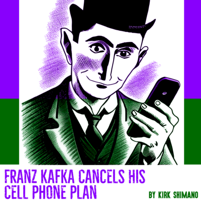 Franz Kafka Cancels His Cell Phone Plan