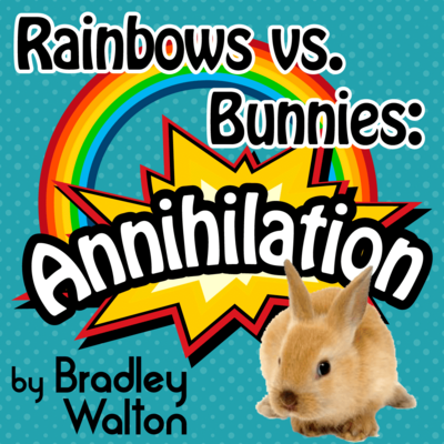Rainbows vs. Bunnies: Annihilation
