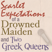 Scarlet Expectations of a Drowned Maiden and Two Greek Queens by Robert Wing Play Script