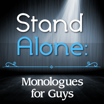 Stand Alone: Monologues for Guys