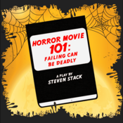 Horror Movie 101: Failing Can Be Deadly by Steven Stack Play Script