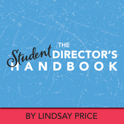 The Student Director's Handbook by Lindsay Price Play Script