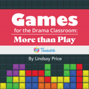 Games for the Drama Classroom: More Than Play by Lindsay Price Play Script