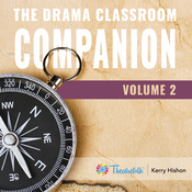 The Drama Classroom Companion Volume 2 by Kerry Hishon Play Script
