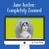 Jane Austen, Completely Zoomed by Treanor Baring Play Script