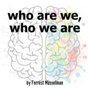 who are we, who we are by Forrest Musselman Play Script