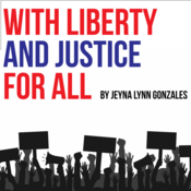 With Liberty and Justice For All by Jeyna Lynn Gonzales Play Script