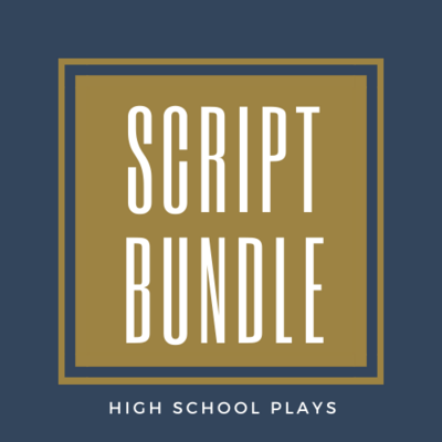 Script Bundle - High School Plays