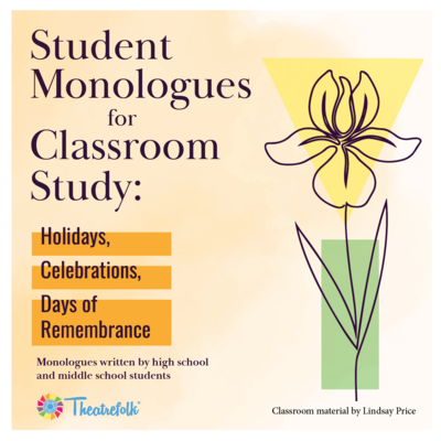 Student Monologues for Classroom Study: Holidays, Celebrations, Days of Remembrance