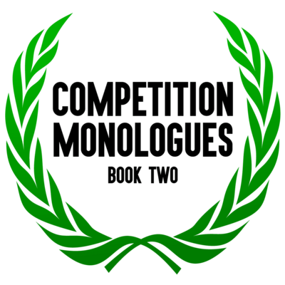 Competition Monologues Book Two
