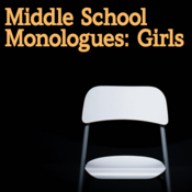 Middle School Monologues: Girls edited by Lindsay Price Play Script